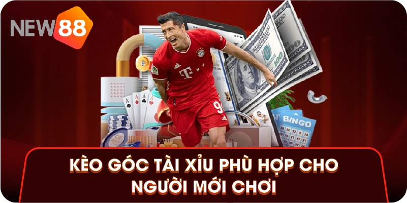 Kèo góc tài xỉu phù hợp cho người mới chơi