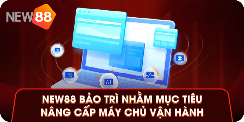 New88 bảo trì nhằm mục tiêu nâng cấp máy chủ vận hành