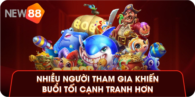 Nhiều người tham gia khiến buổi tối cạnh tranh hơn